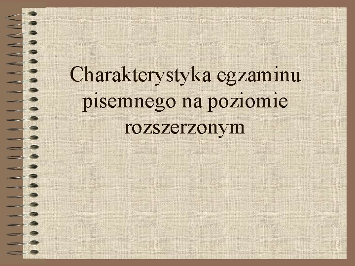 Charakterystyka egzaminu pisemnego na poziomie rozszerzonym 