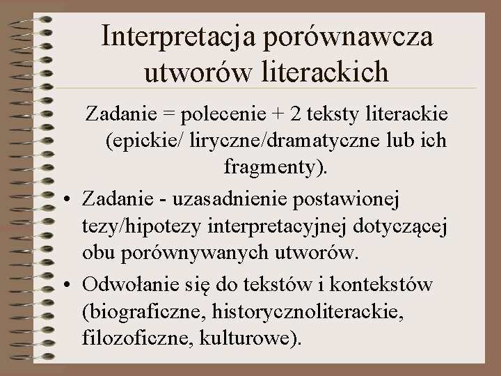 Interpretacja porównawcza utworów literackich Zadanie = polecenie + 2 teksty literackie (epickie/ liryczne/dramatyczne lub