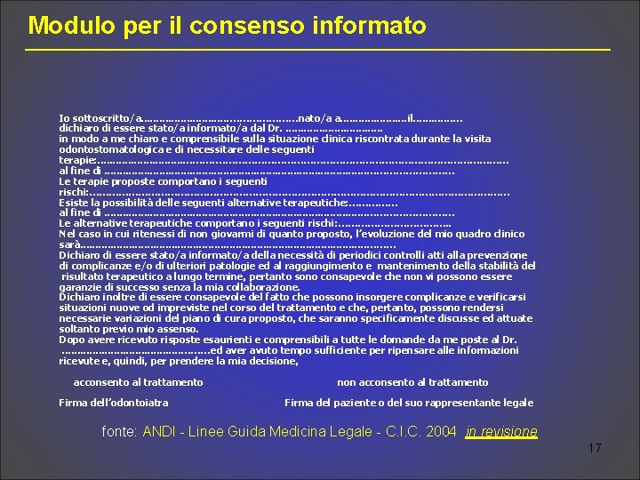 Modulo per il consenso informato Io sottoscritto/a. . . . …………………nato/a a. . .