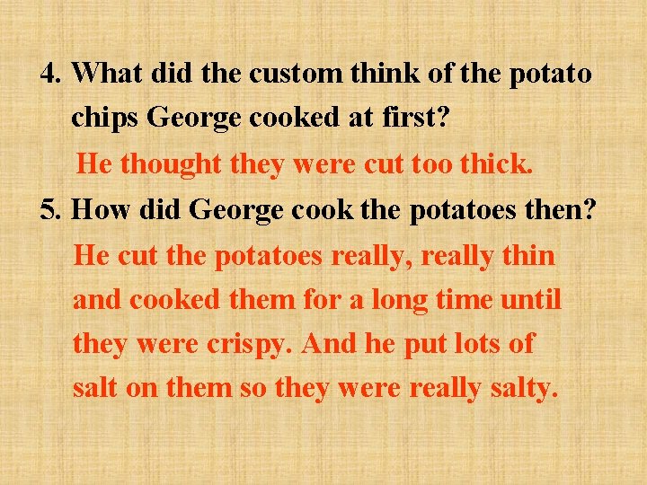 4. What did the custom think of the potato chips George cooked at first?