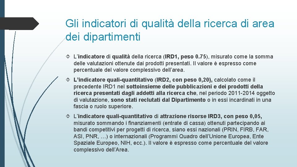 Gli indicatori di qualità della ricerca di area dei dipartimenti L’indicatore di qualità della