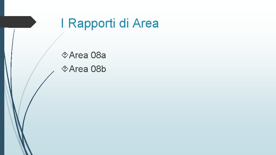 I Rapporti di Area 08 a Area 08 b 