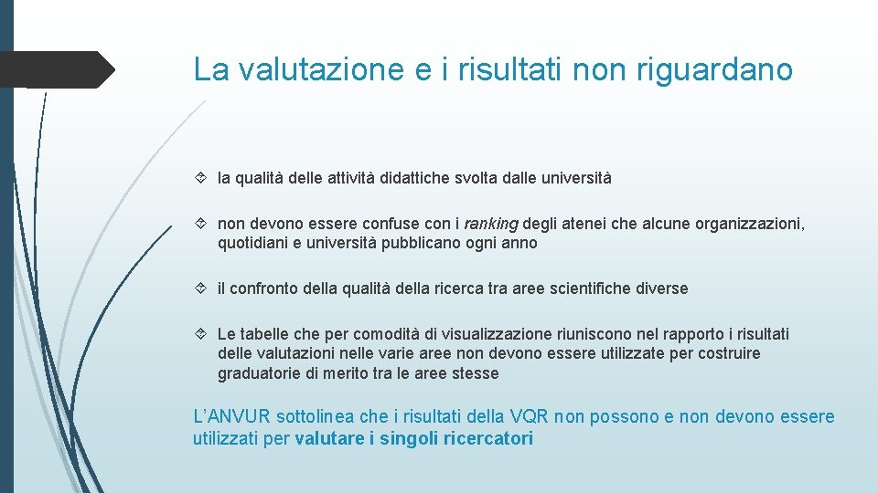 La valutazione e i risultati non riguardano la qualità delle attività didattiche svolta dalle