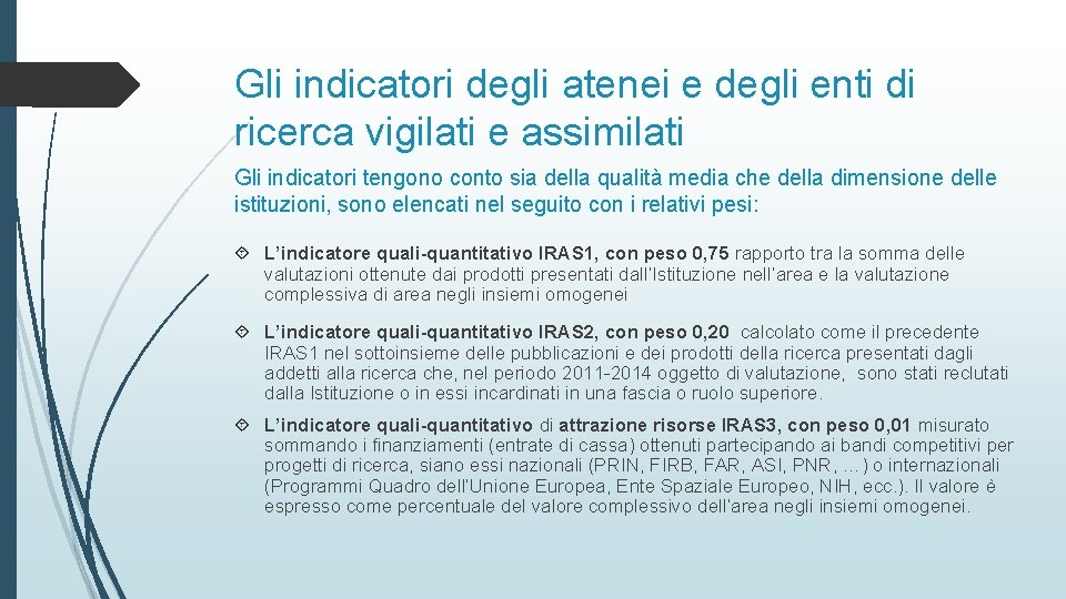 Gli indicatori degli atenei e degli enti di ricerca vigilati e assimilati Gli indicatori