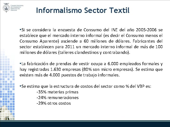 Informalismo Sector Textil • Si se considera la encuesta de Consumo del INE del