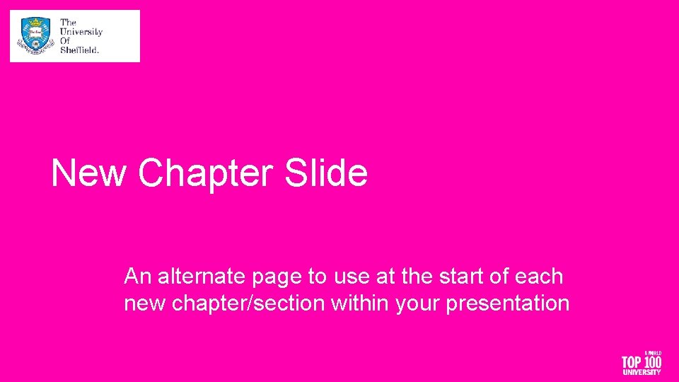 New Chapter Slide An alternate page to use at the start of each new