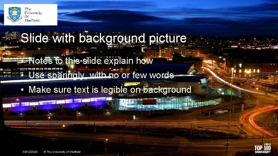 Slide with background picture • Notes to this slide explain how • Use sparingly,