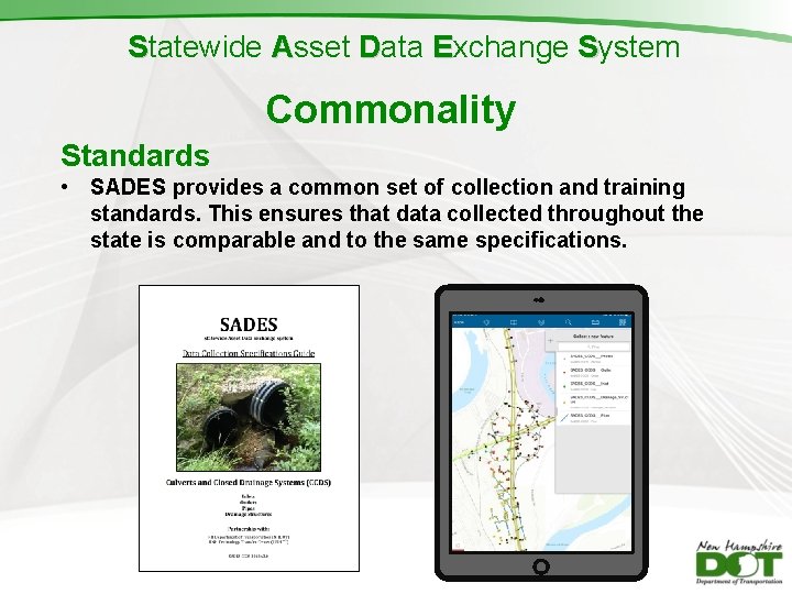 Statewide Asset Data Exchange System Commonality Standards • SADES provides a common set of