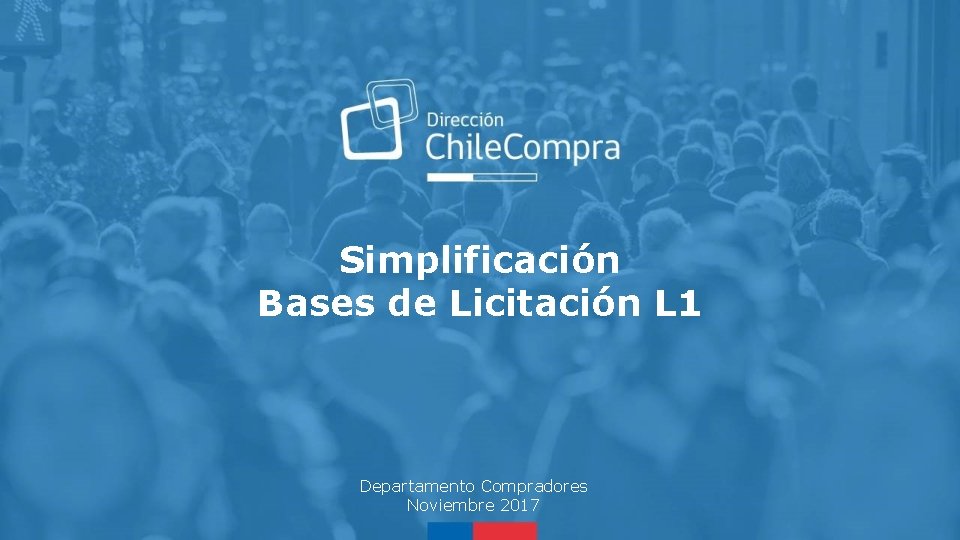 Simplificación Bases de Licitación L 1 Departamento Compradores Noviembre 2017 