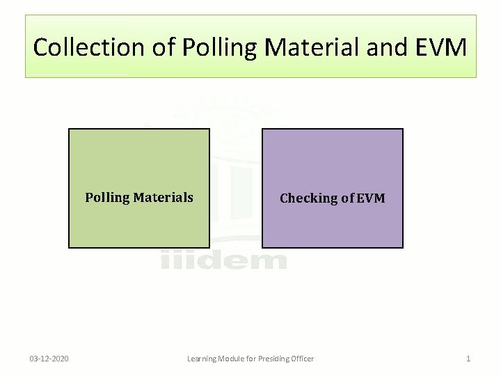 Collection of Polling Material and EVM Polling Materials 03 -12 -2020 Checking of EVM