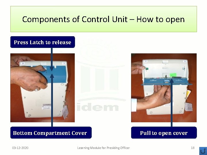 Components of Control Unit – How to open Press Latch to release Bottom Compartment