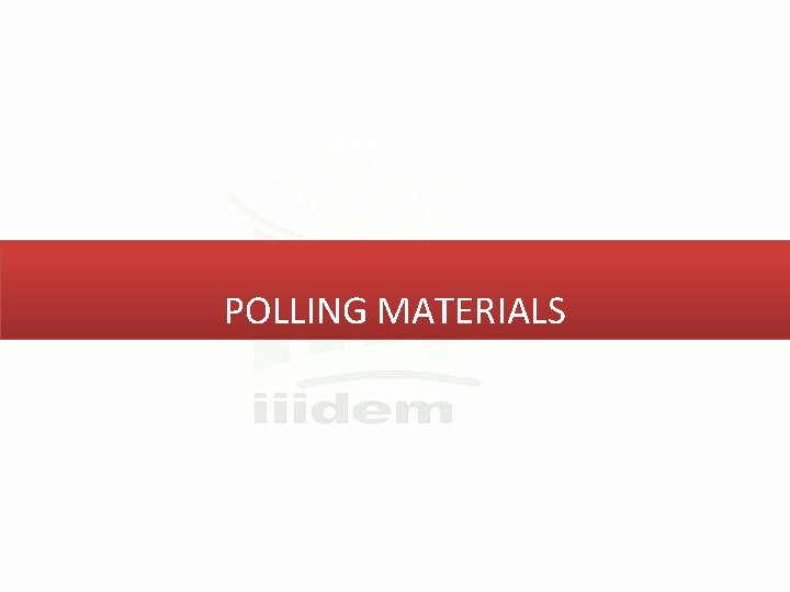 POLLING MATERIALS 