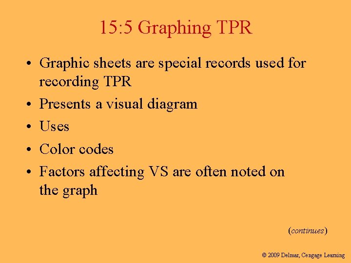 15: 5 Graphing TPR • Graphic sheets are special records used for recording TPR