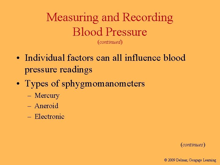 Measuring and Recording Blood Pressure (continued) • Individual factors can all influence blood pressure