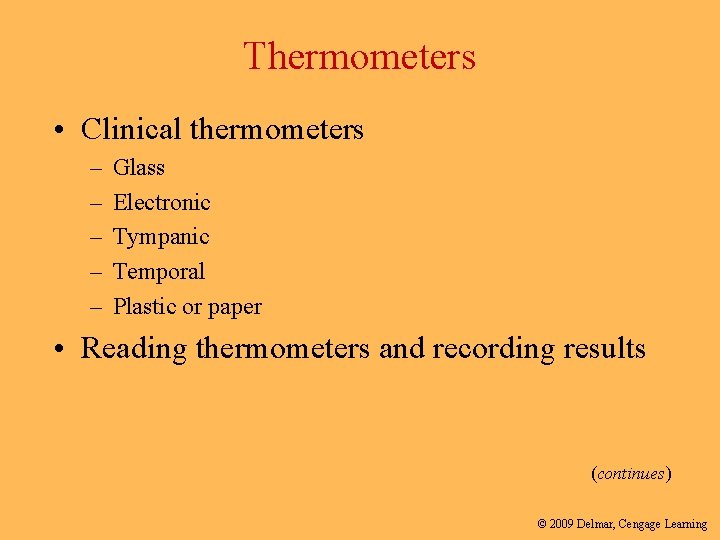 Thermometers • Clinical thermometers – – – Glass Electronic Tympanic Temporal Plastic or paper