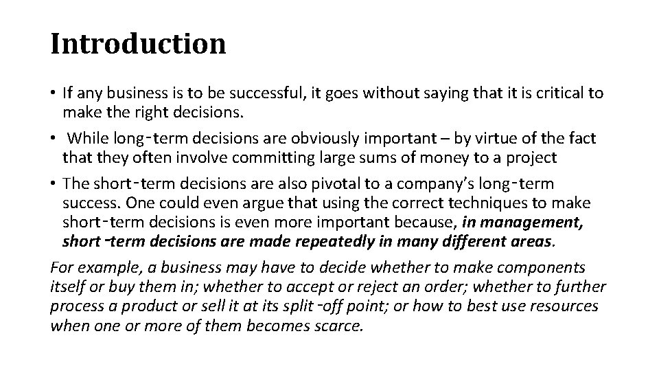 Introduction • If any business is to be successful, it goes without saying that