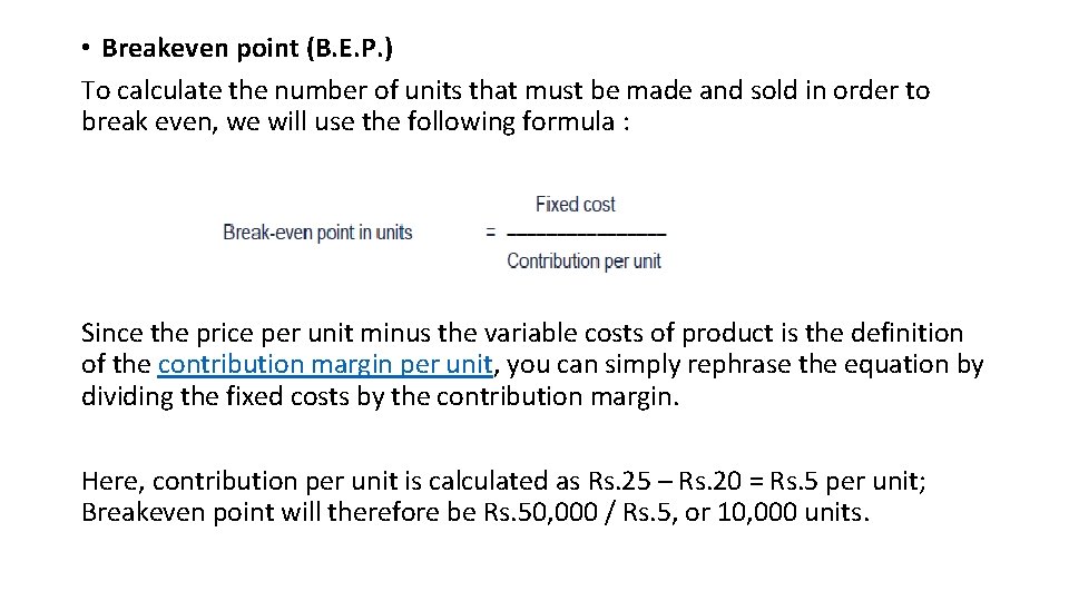  • Breakeven point (B. E. P. ) To calculate the number of units