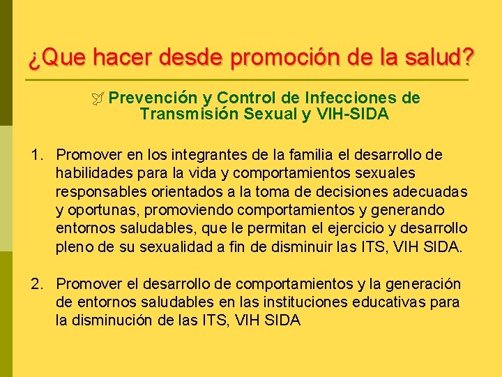 ¿Que hacer desde promoción de la salud? ÿ Prevención y Control de Infecciones de