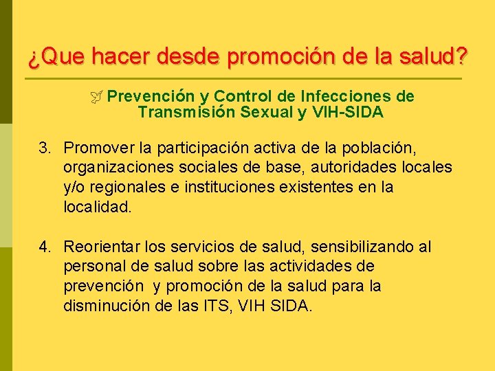 ¿Que hacer desde promoción de la salud? ÿ Prevención y Control de Infecciones de