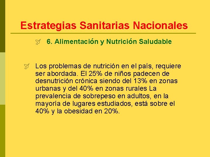 Estrategias Sanitarias Nacionales ÿ 6. Alimentación y Nutrición Saludable ÿ Los problemas de nutrición