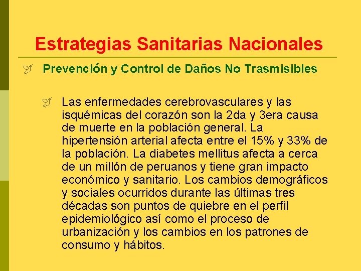 Estrategias Sanitarias Nacionales ÿ Prevención y Control de Daños No Trasmisibles ÿ Las enfermedades