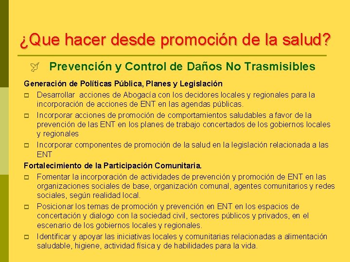 ¿Que hacer desde promoción de la salud? ÿ Prevención y Control de Daños No