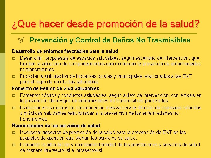 ¿Que hacer desde promoción de la salud? ÿ Prevención y Control de Daños No