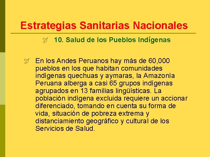 Estrategias Sanitarias Nacionales ÿ 10. Salud de los Pueblos Indígenas ÿ En los Andes