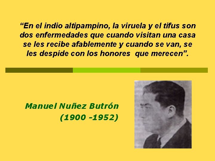 “En el indio altipampino, la viruela y el tifus son dos enfermedades que cuando