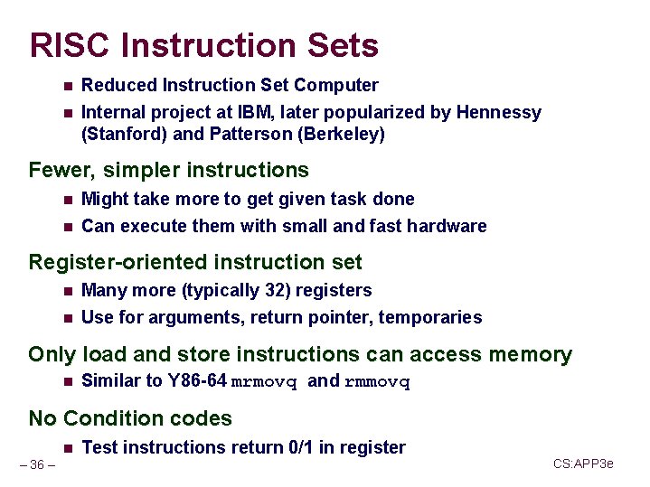 RISC Instruction Sets n n Reduced Instruction Set Computer Internal project at IBM, later