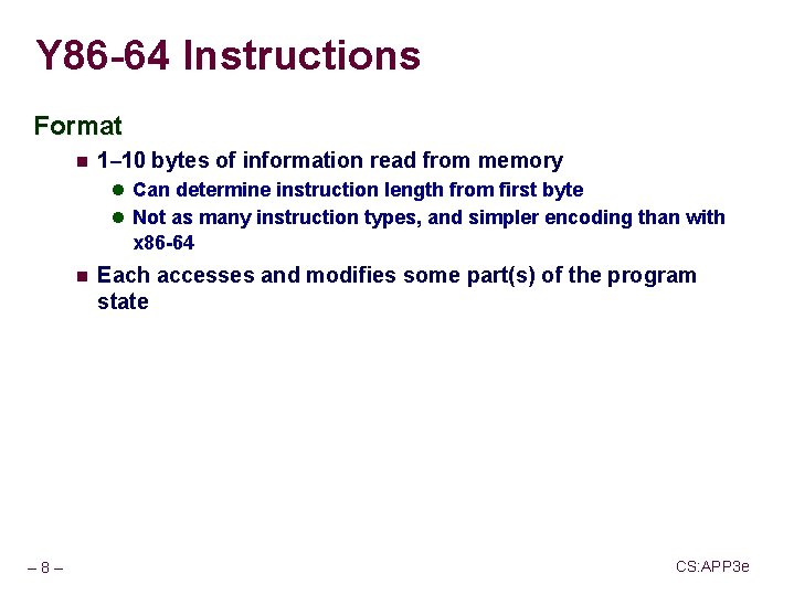 Y 86 -64 Instructions Format n 1– 10 bytes of information read from memory