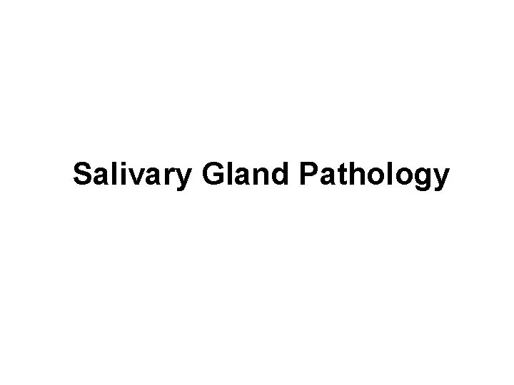 Salivary Gland Pathology 