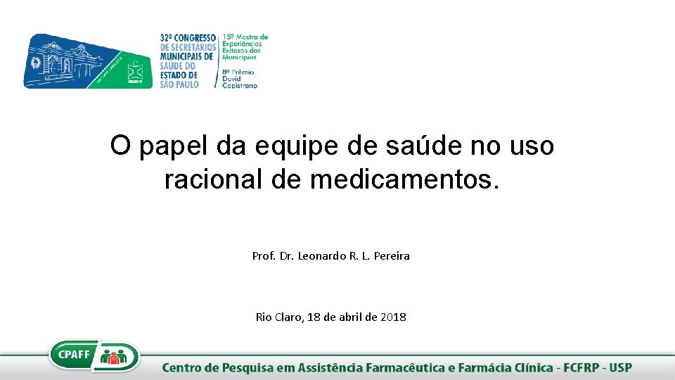 O papel da equipe de saúde no uso racional de medicamentos. Prof. Dr. Leonardo