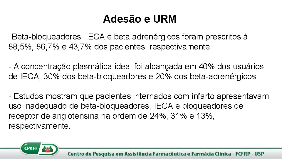 Adesão e URM - Beta-bloqueadores, IECA e beta adrenérgicos foram prescritos à 88, 5%,