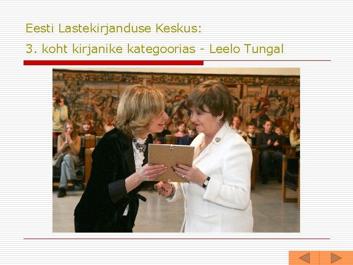 Eesti Lastekirjanduse Keskus: 3. koht kirjanike kategoorias - Leelo Tungal 