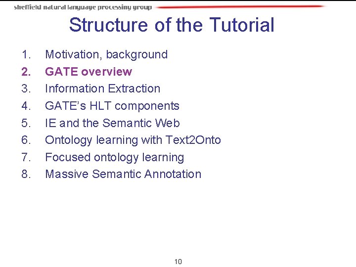 Structure of the Tutorial 1. 2. 3. 4. 5. 6. 7. 8. Motivation, background Structure of the Tutorial 1. 2. 3. 4. 5. 6. 7. 8. Motivation, background