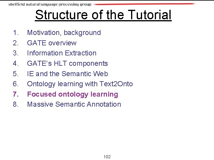 Structure of the Tutorial 1. 2. 3. 4. 5. 6. 7. 8. Motivation, background Structure of the Tutorial 1. 2. 3. 4. 5. 6. 7. 8. Motivation, background