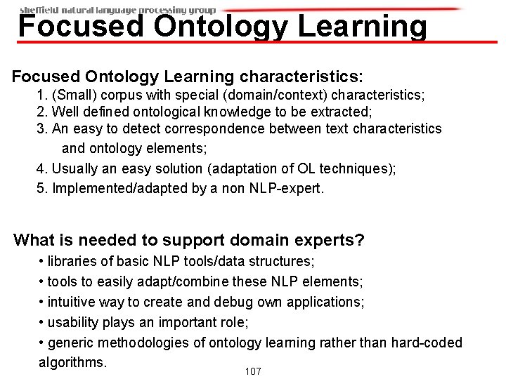 Focused Ontology Learning characteristics: 1. (Small) corpus with special (domain/context) characteristics; 2. Well defined Focused Ontology Learning characteristics: 1. (Small) corpus with special (domain/context) characteristics; 2. Well defined