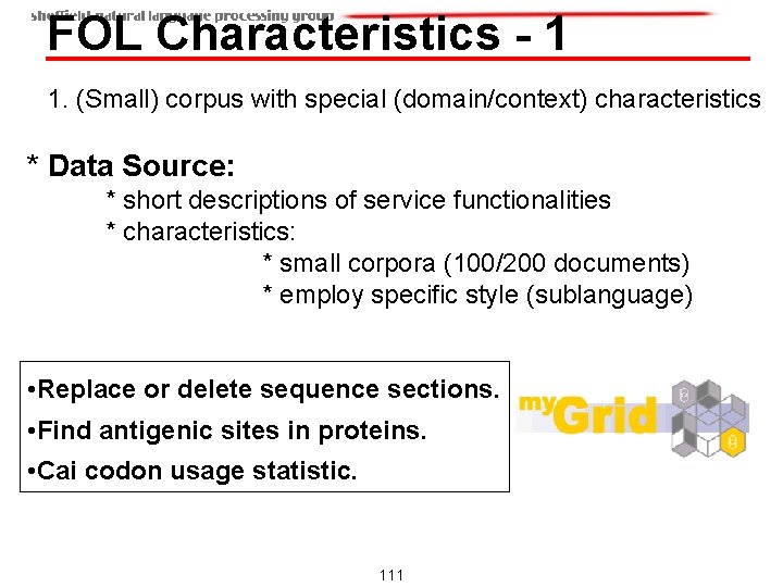 FOL Characteristics - 1 1. (Small) corpus with special (domain/context) characteristics * Data Source: FOL Characteristics - 1 1. (Small) corpus with special (domain/context) characteristics * Data Source: