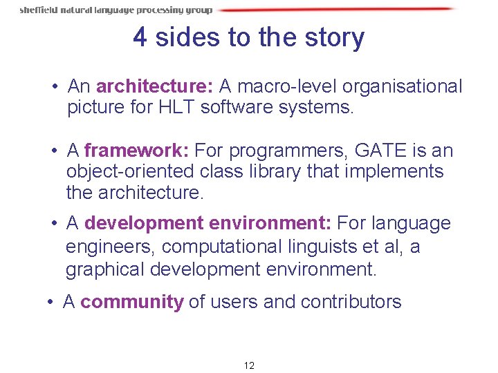 4 sides to the story • An architecture: A macro-level organisational picture for HLT 4 sides to the story • An architecture: A macro-level organisational picture for HLT