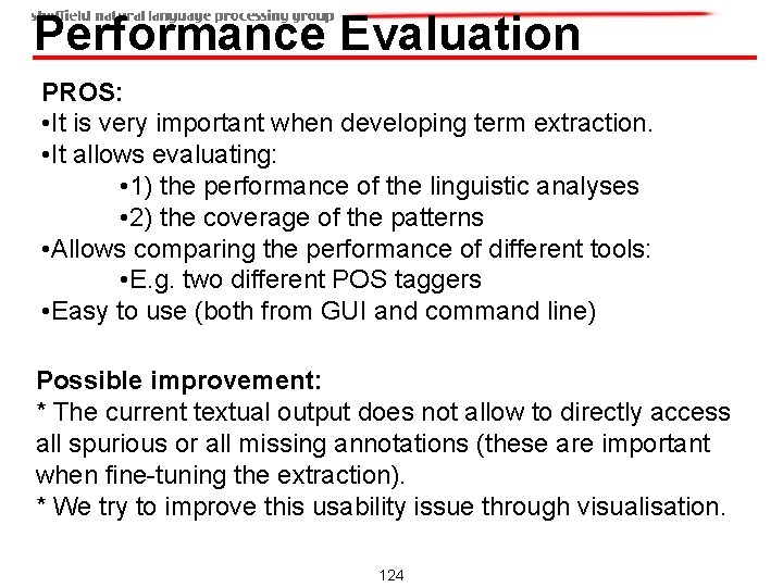 Performance Evaluation PROS: • It is very important when developing term extraction. • It Performance Evaluation PROS: • It is very important when developing term extraction. • It
