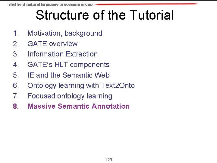 Structure of the Tutorial 1. 2. 3. 4. 5. 6. 7. 8. Motivation, background Structure of the Tutorial 1. 2. 3. 4. 5. 6. 7. 8. Motivation, background