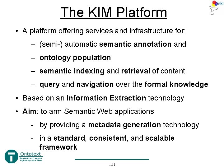 The KIM Platform • A platform offering services and infrastructure for: – (semi-) automatic The KIM Platform • A platform offering services and infrastructure for: – (semi-) automatic