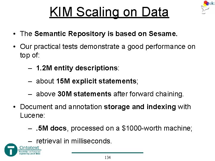 KIM Scaling on Data • The Semantic Repository is based on Sesame. • Our KIM Scaling on Data • The Semantic Repository is based on Sesame. • Our