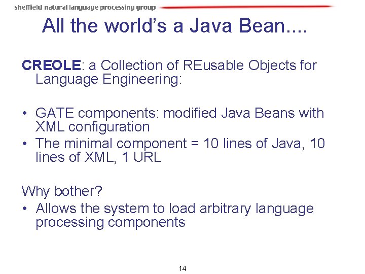 All the world’s a Java Bean. . CREOLE: a Collection of REusable Objects for All the world’s a Java Bean. . CREOLE: a Collection of REusable Objects for