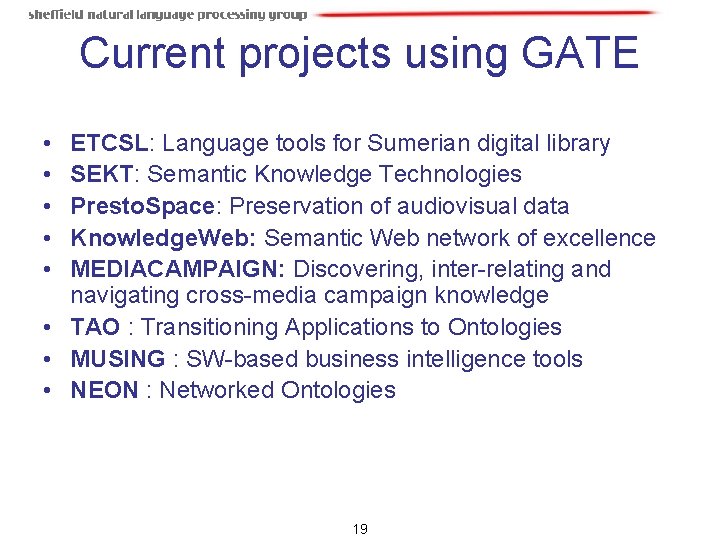 Current projects using GATE • • • ETCSL: Language tools for Sumerian digital library Current projects using GATE • • • ETCSL: Language tools for Sumerian digital library