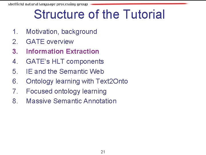 Structure of the Tutorial 1. 2. 3. 4. 5. 6. 7. 8. Motivation, background Structure of the Tutorial 1. 2. 3. 4. 5. 6. 7. 8. Motivation, background