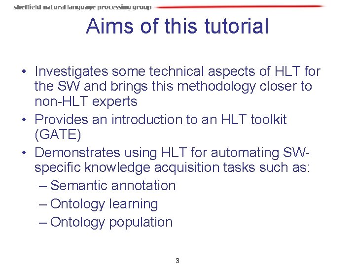 Aims of this tutorial • Investigates some technical aspects of HLT for the SW Aims of this tutorial • Investigates some technical aspects of HLT for the SW