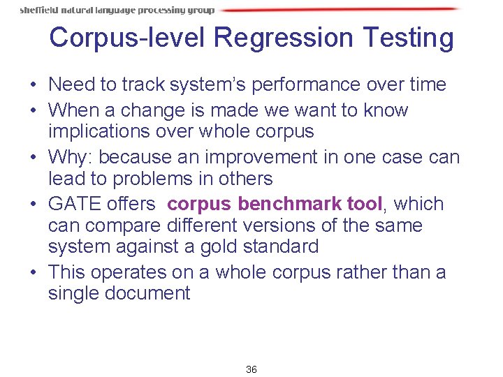 Corpus-level Regression Testing • Need to track system’s performance over time • When a Corpus-level Regression Testing • Need to track system’s performance over time • When a