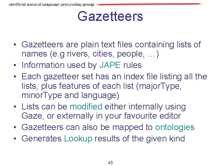 Gazetteers • Gazetteers are plain text files containing lists of names (e. g rivers, Gazetteers • Gazetteers are plain text files containing lists of names (e. g rivers,